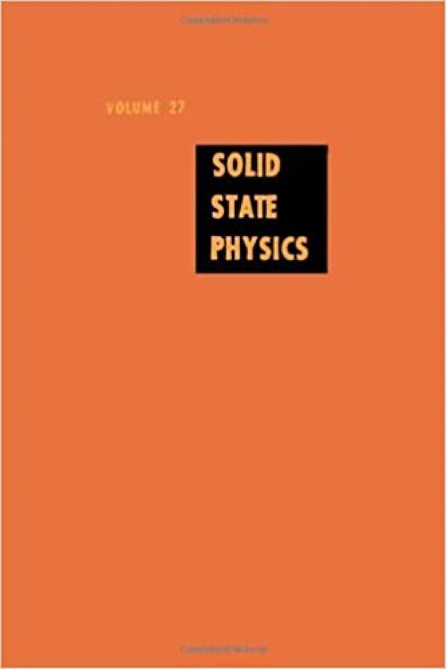 Solid State Physics: Advances in Research and Applications, Vol. 27