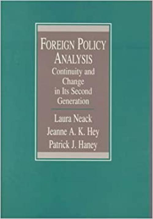 Foreign Policy Analysis: Continuity and Change in Its Second Generation