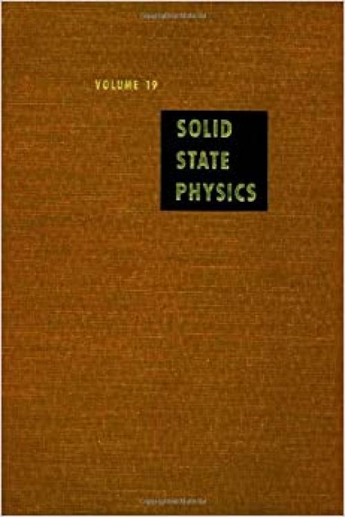 Solid State Physics: Advances in Research and Applications, Vol. 19