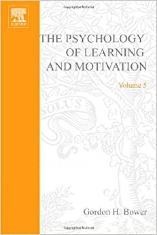 PSYCHOLOGY OF LEARNING&MOTIVATION:V.5, Volume 5