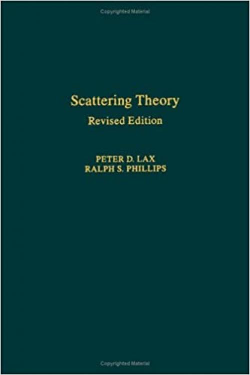 Scattering Theory, Revised Edition, Volume 26 (Pure and Applied Mathematics)