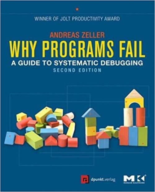 Why Programs Fail: A Guide to Systematic Debugging