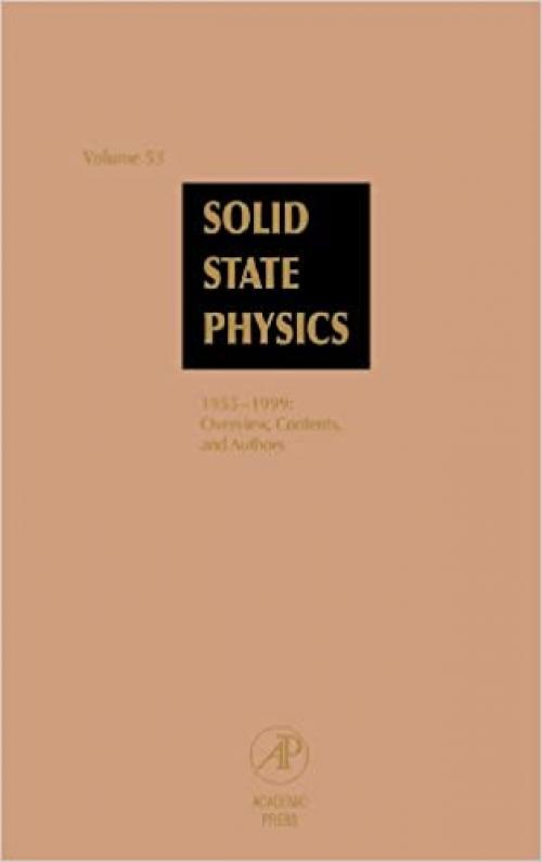 Solid State Physics: Advances in Research and Applications, Vol. 53: 1955-1999, Overview, Contents and Authors
