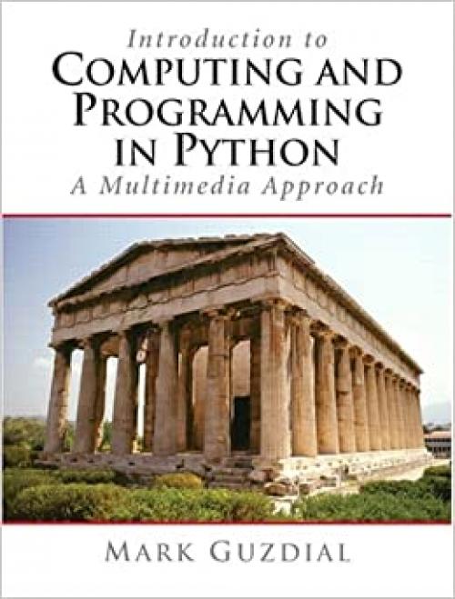 Introduction To Computing And Programming in Python: A Multimedia Approach