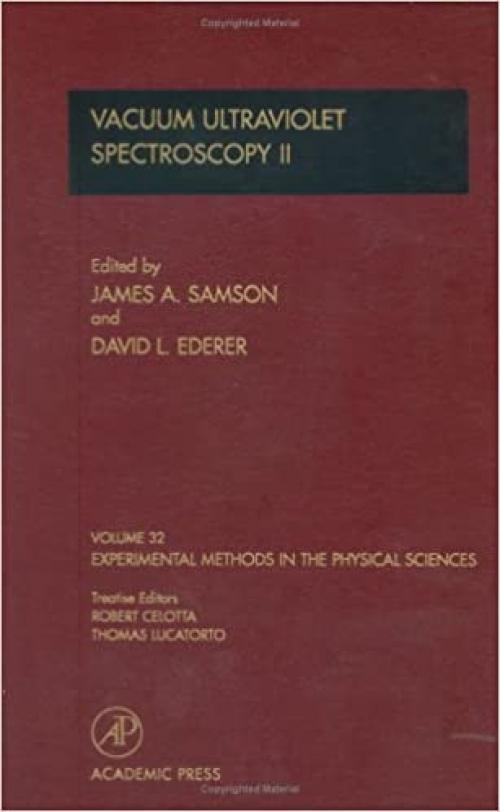 Vacuum Ultraviolet Spectroscopy II (Volume 32) (Experimental Methods in the Physical Sciences, Volume 32)