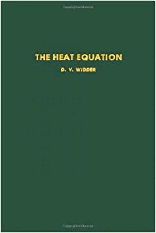 The Heat Equation (Pure and applied mathematics, a series of monographs and textbooks)