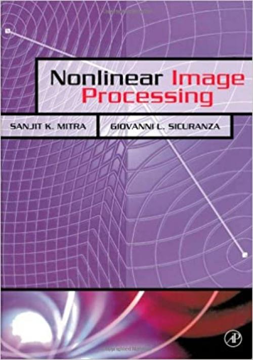 Nonlinear Image Processing (Communications, Networking and Multimedia)