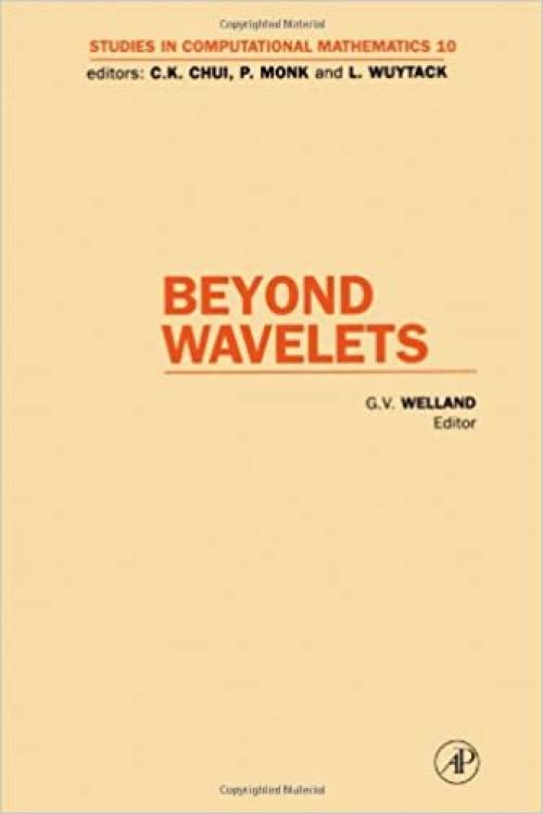 Beyond Wavelets (Volume 10) (Studies in Computational Mathematics, Volume 10)