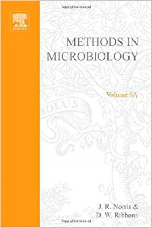 METHODS IN MICROBIOLOGY,VOLUME 6A, Volume 6A (v. 6A)
