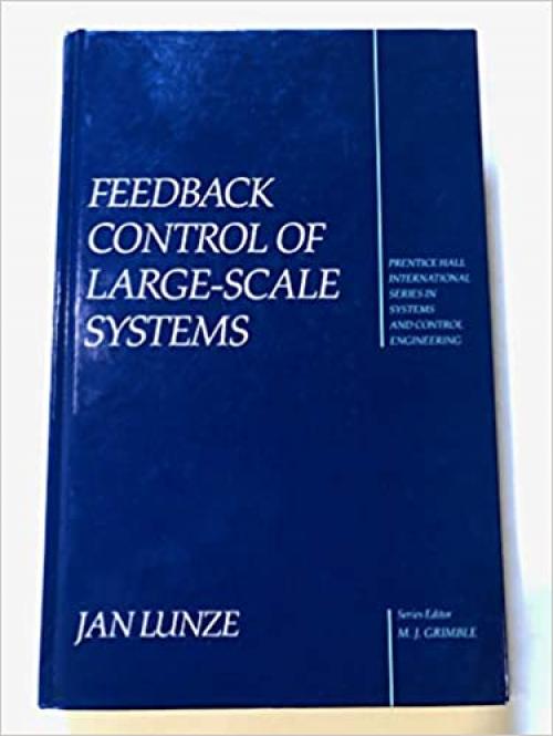 Feedback Control of Large-Scale Systems (Prentice Hall International Series in Systems and Control Engineering)