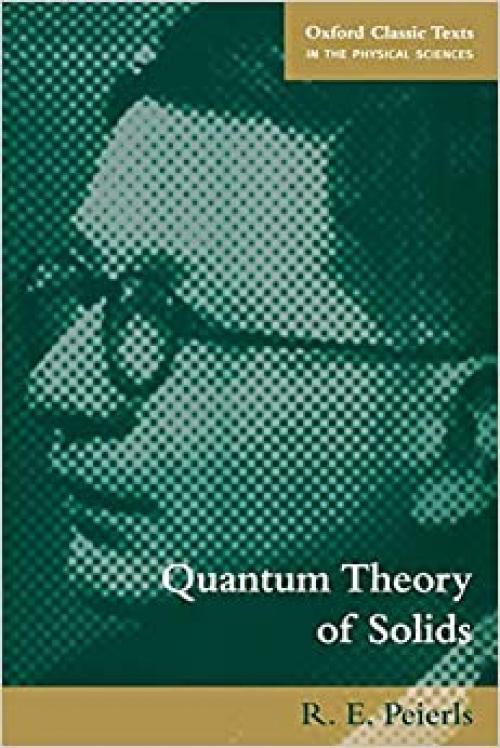 Quantum Theory of Solids (Oxford Classic Texts in the Physical Sciences)