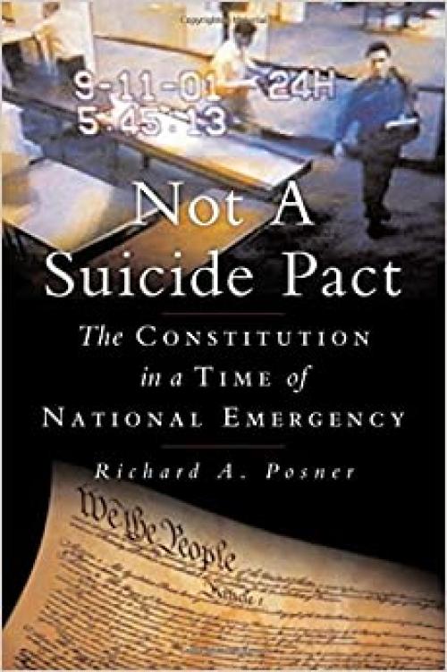 Not a Suicide Pact: The Constitution in a Time of National Emergency (Inalienable Rights)