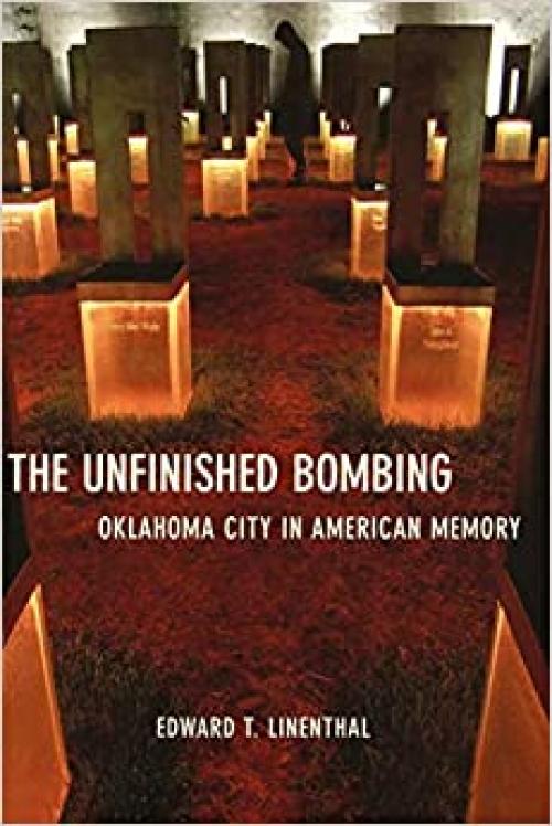 The Unfinished Bombing: Oklahoma City in American Memory