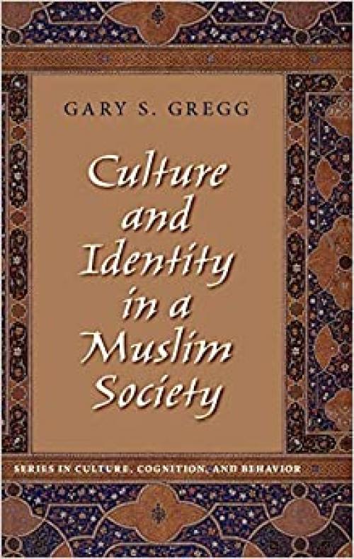 Culture and Identity in a Muslim Society (Culture, Cognition, and Behavior)