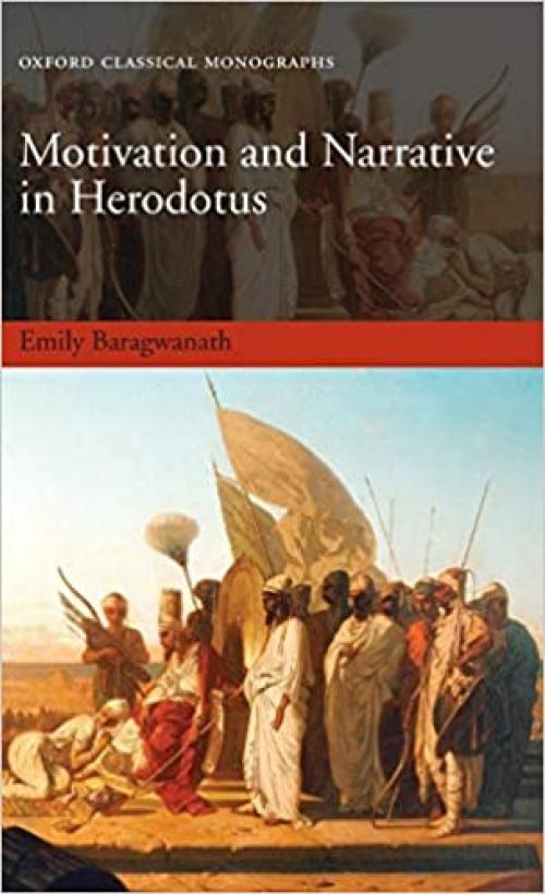Motivation and Narrative in Herodotus (Oxford Classical Monographs)