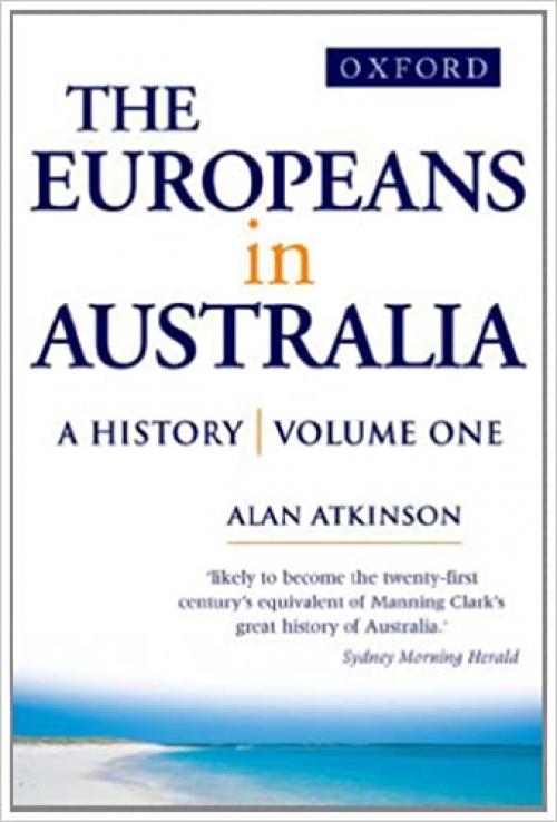 The Europeans in Australia (Vol 1)