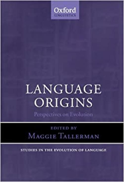 Language Origins: Perspectives on Evolution (Oxford Studies in the Evolution of Language)