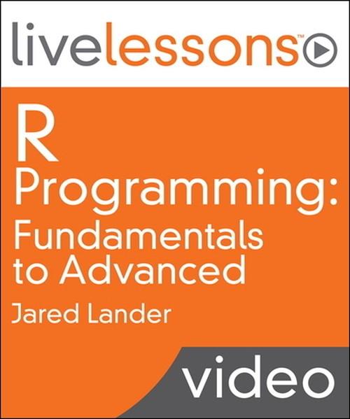 Oreilly - R Programming LiveLessons (Video Training): Fundamentals to Advanced