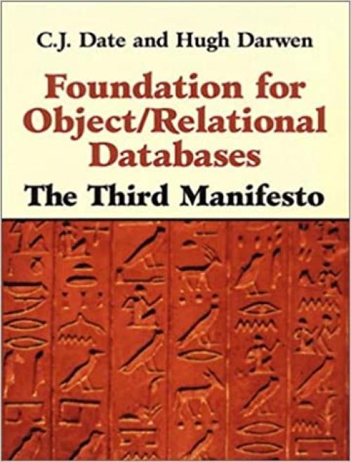 Foundation for Object / Relational Databases: The Third Manifesto