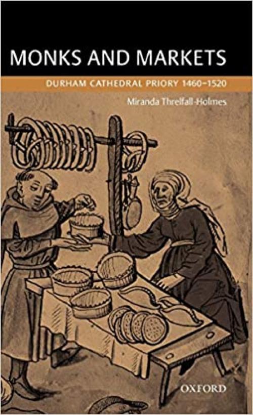 Monks and Markets: Durham Cathedral Priory 1460-1520