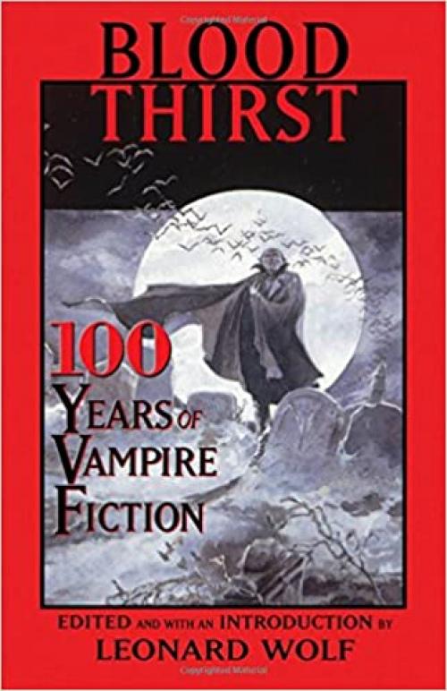 Blood Thirst: 100 Years of Vampire Fiction