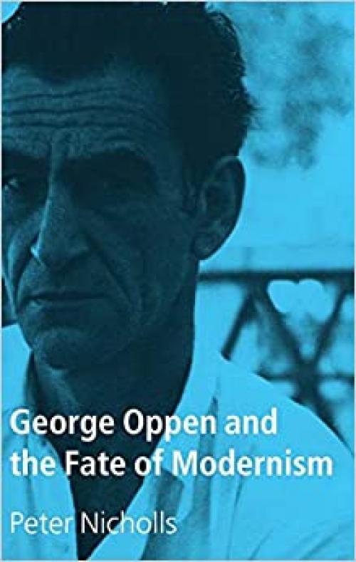 George Oppen and the Fate of Modernism
