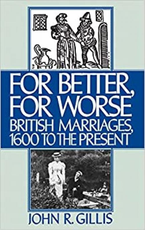 For Better, For Worse: British Marriages, 1600 to the Present