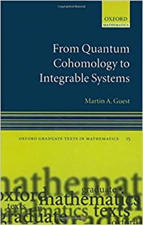From Quantum Cohomology to Integrable Systems (Oxford Graduate Texts in Mathematics)