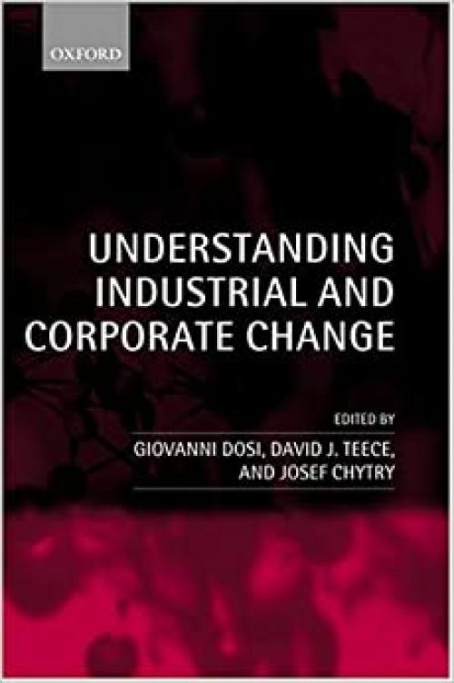 Understanding Industrial and Corporate Change