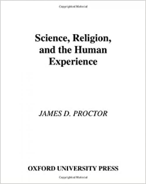Science, Religion, and the Human Experience