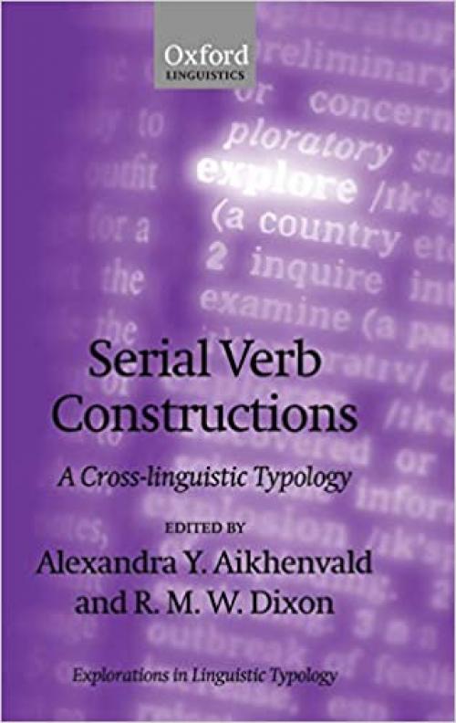 Serial Verb Constructions: A Cross-Linguistic Typology (Explorations in Linguistic Typology)