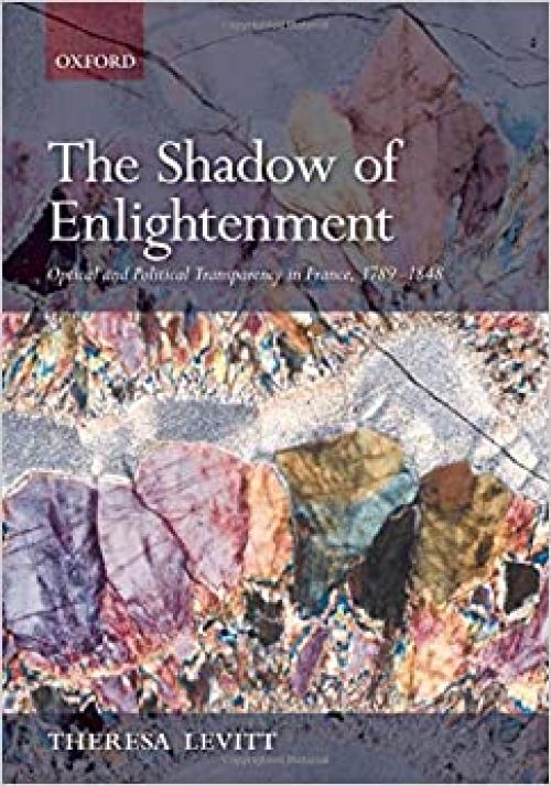 The Shadow of Enlightenment: Optical and Political Transparency in France 1789-1848