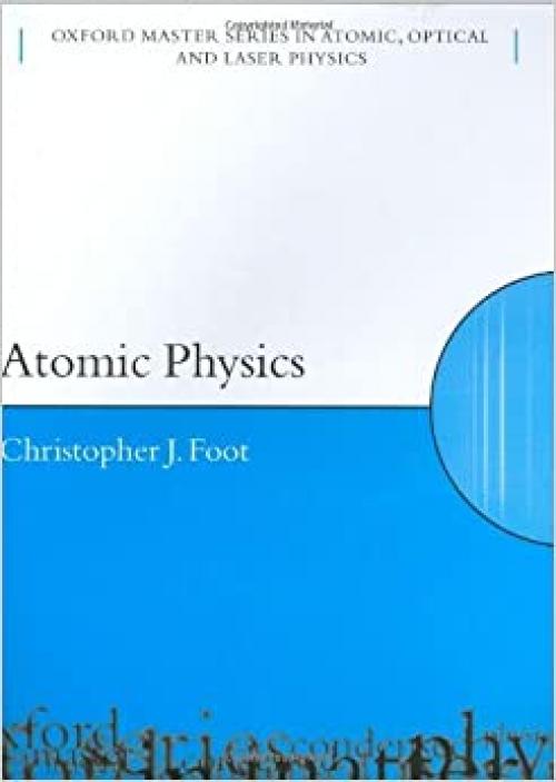 Atomic Physics (Oxford Master Series in Physics)