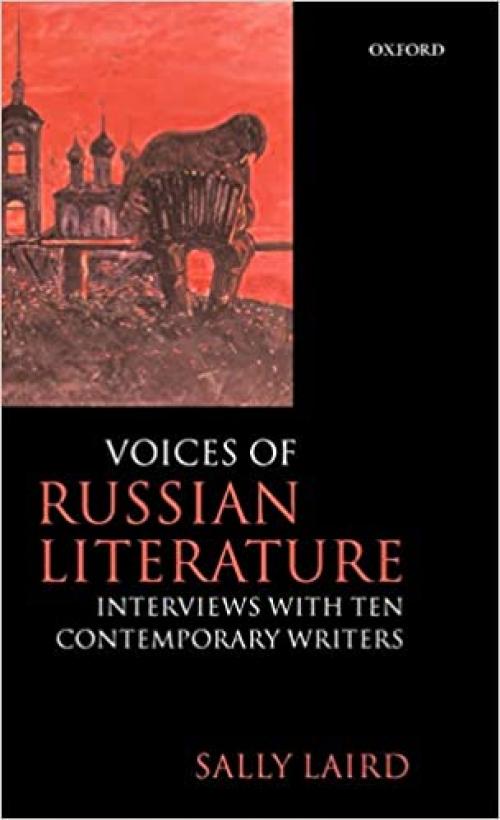 Voices of Russian Literature: Interviews with Ten Contemporary Writers