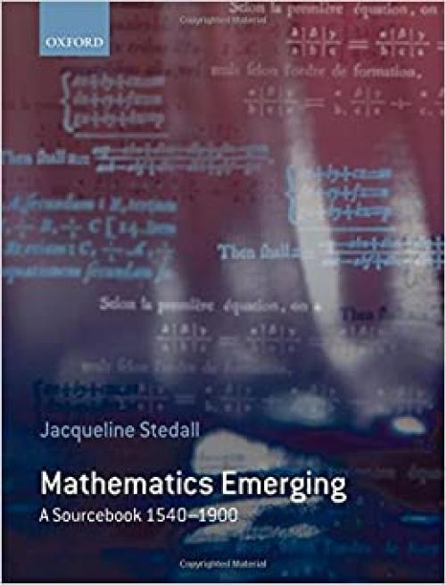 Mathematics Emerging: A Sourcebook 1540 - 1900