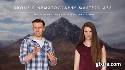 Drone Cinematography Masterclass - From Drone Owner To Aerial Cinematographer