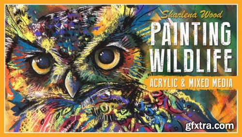 Painting Wildlife: Acrylic & Mixed Media