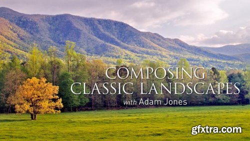 Composing Classic Landscapes with Adam Jones