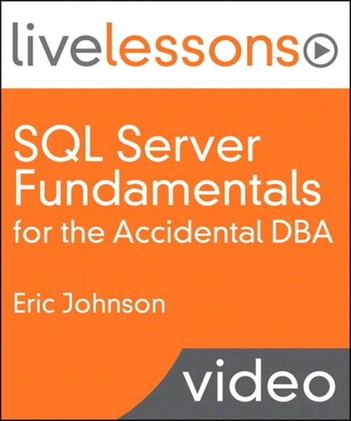 Oreilly - SQL Server Fundamentals for the Accidental DBA (Video Training)