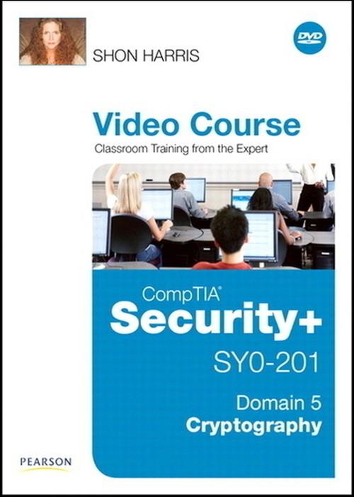 Oreilly - CompTIA Security+ SY0-201 Video Course Domain 5 - Cryptography