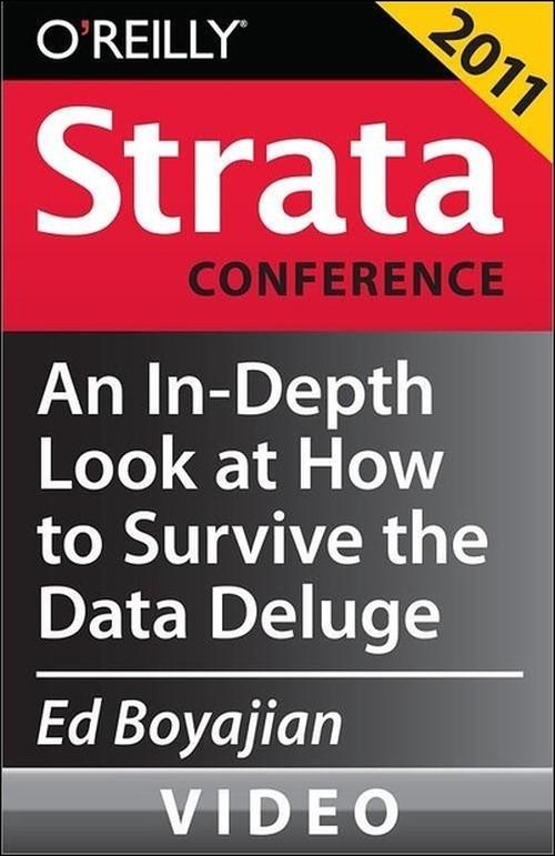 Oreilly - An In-Depth Look at How to Survive the Data Deluge
