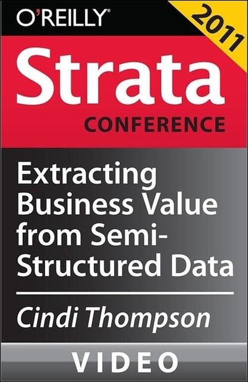 Oreilly - Extracting Business Value from Semi-Structured Data