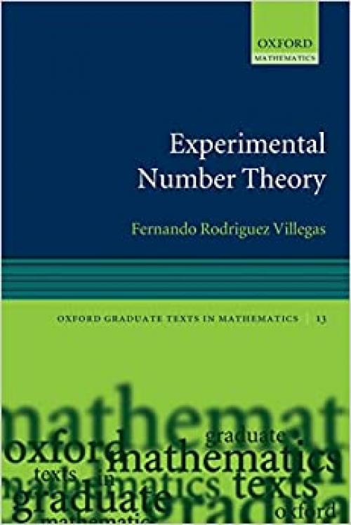 Experimental Number Theory (Oxford Graduate Texts in Mathematics (13))