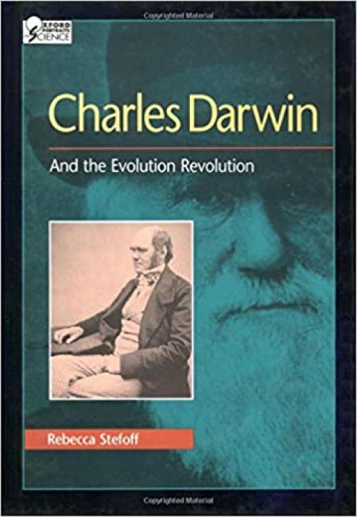 Charles Darwin: And the Evolution Revolution (Oxford Portraits in Science)