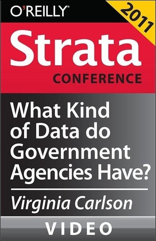 Oreilly - What Kind of Data do Government Agencies Have?