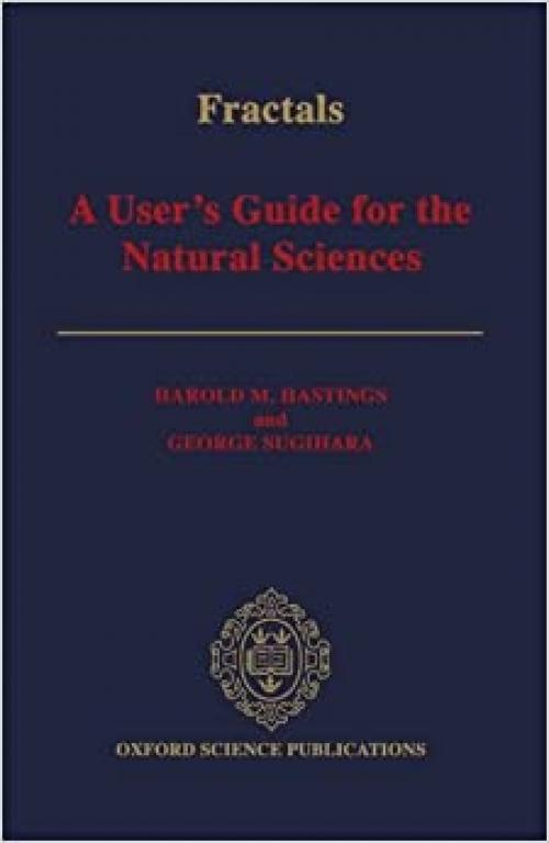 Fractals: A User's Guide for the Natural Sciences (Oxford Science Publications)