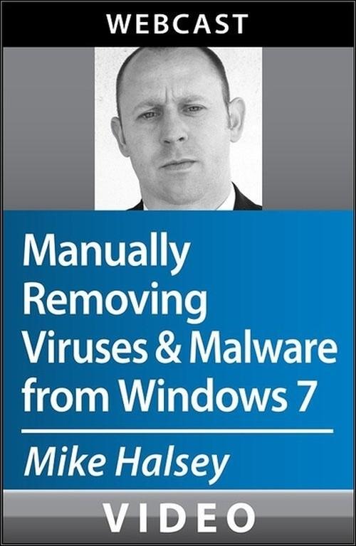 Oreilly - Manually Removing Viruses and Malware from Windows 7