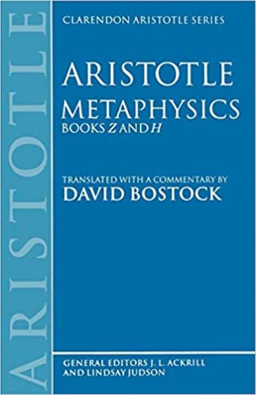 Metaphysics: Books Z and H (Clarendon Aristotle Series)