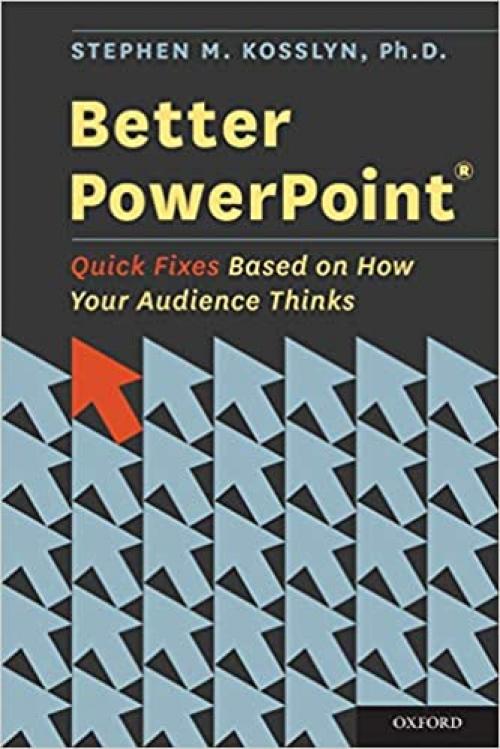 Better PowerPoint (R): Quick Fixes Based On How Your Audience Thinks