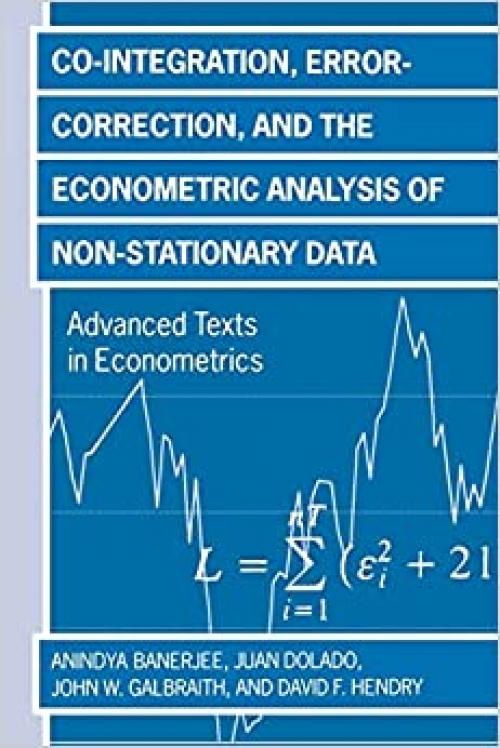 Co-integration, Error Correction, and the Econometric Analysis of Non-Stationary Data (Advanced Texts in Econometrics)